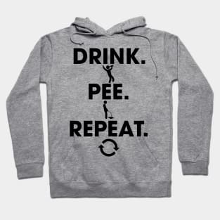 Drink. Pee. Repeat. Hoodie